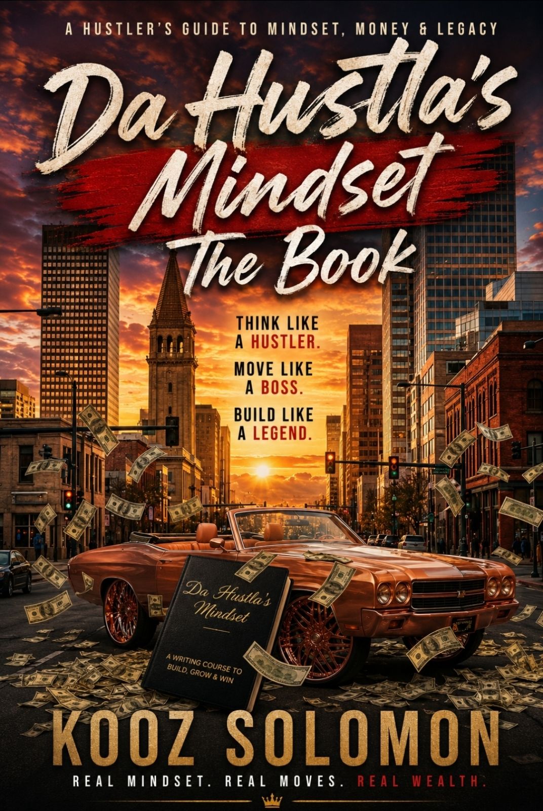 Da Hustla's Mindset book cover by Kooz Solomon: city sunset, classic car and falling money